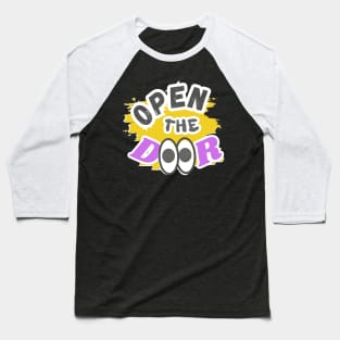 Open the door, colorful inscription and funny eyes on a yellow background Baseball T-Shirt